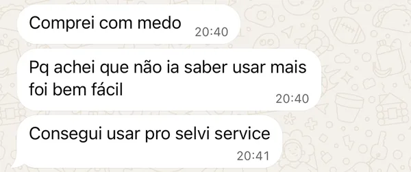 Mensagem no WhatsApp: Comprei com medo. Pq achei que não ia saber usar mais foi bem fácil. Consegui usar pro selvi service.